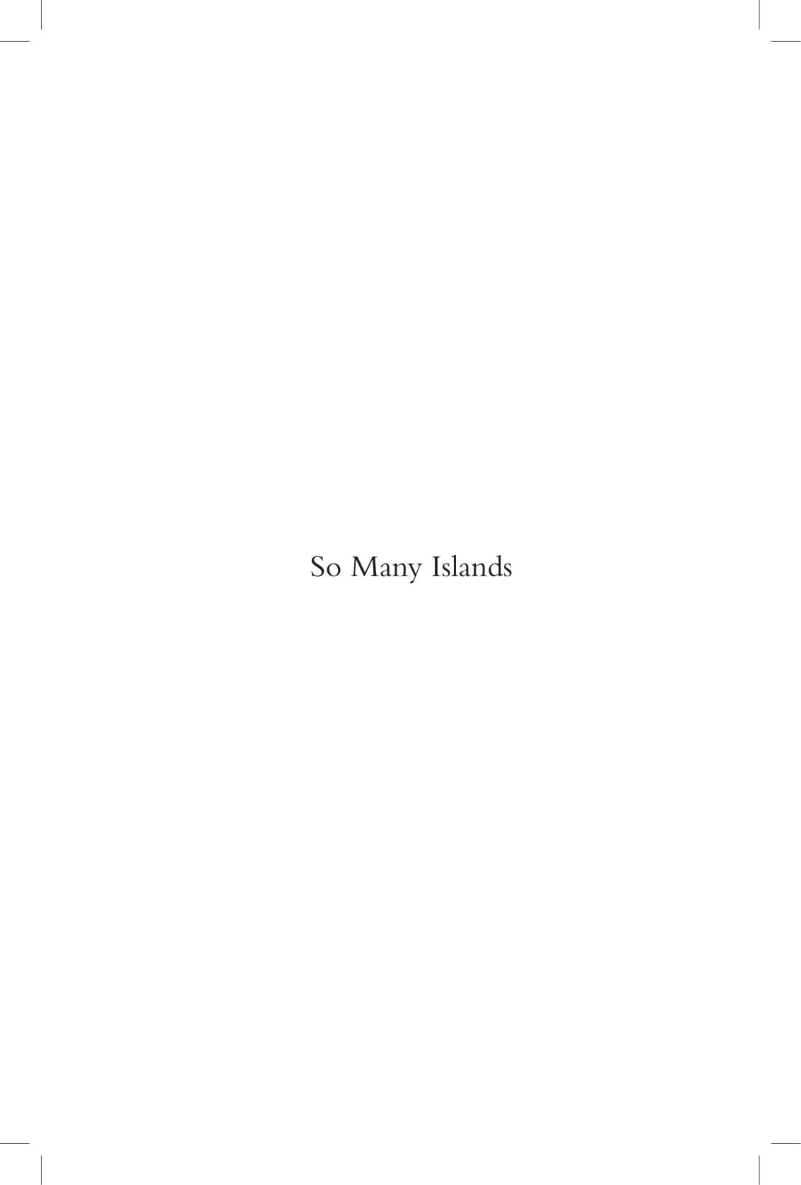 So Many Islands: Stories from the Caribbean, Mediterranean, Indian and Pacific Oceans